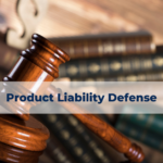 Product Liability Defense